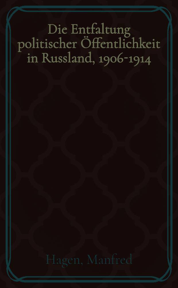 Die Entfaltung politischer Öffentlichkeit in Russland, 1906-1914