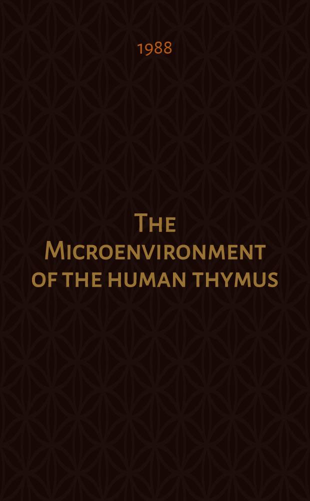 The Microenvironment of the human thymus