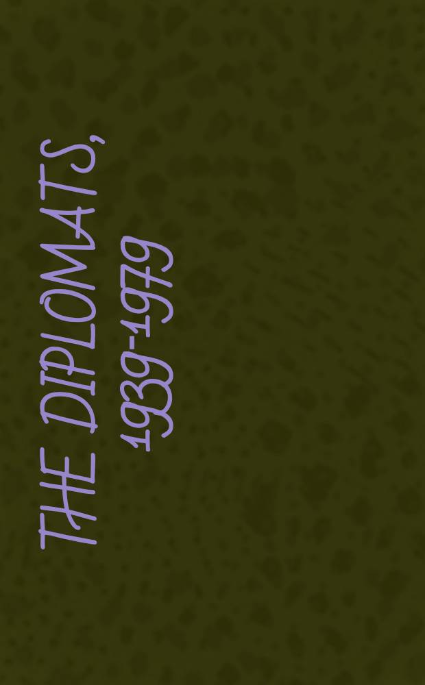 The Diplomats, 1939-1979 = Дипломаты 1939-1979.