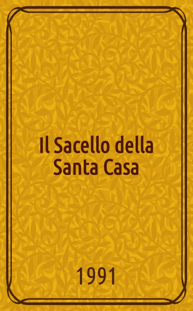 Il Sacello della Santa Casa = Часовня Санта Каза.