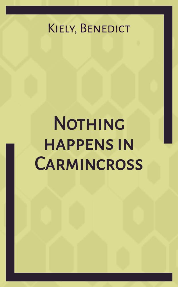 Nothing happens in Carmincross : A novel