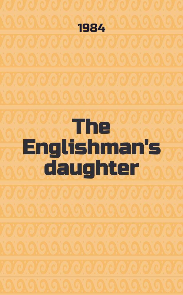 The Englishman's daughter : A novel