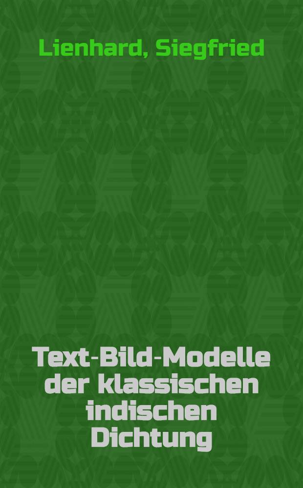 Text-Bild-Modelle der klassischen indischen Dichtung = Построение текстовых моделей классической индийской поэзии.