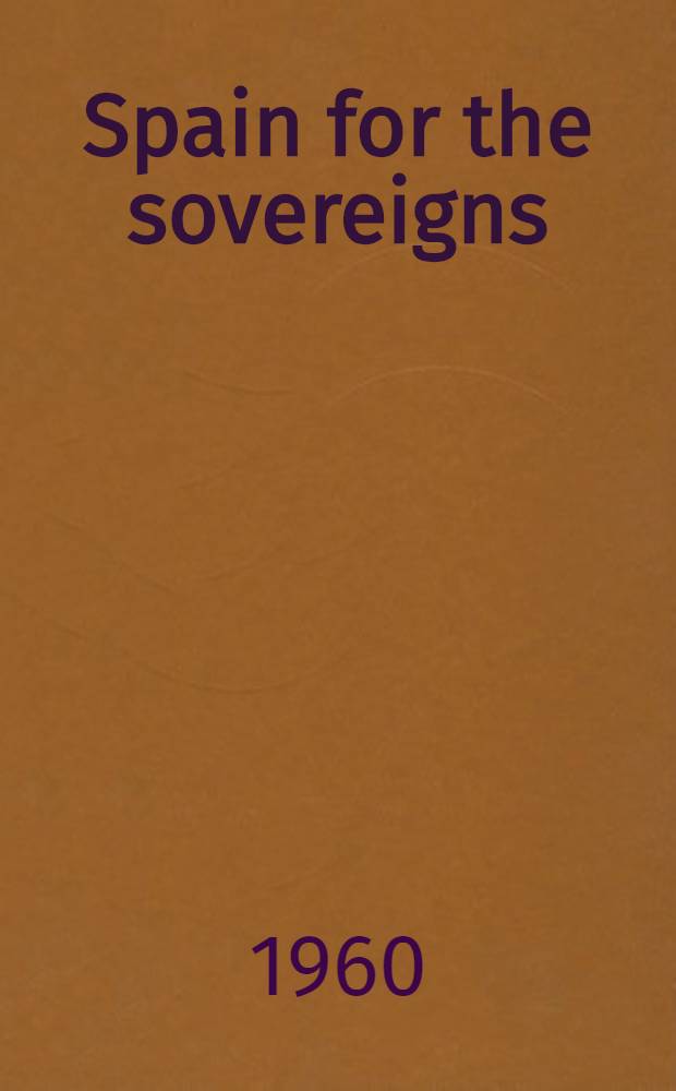 Spain for the sovereigns : A novel