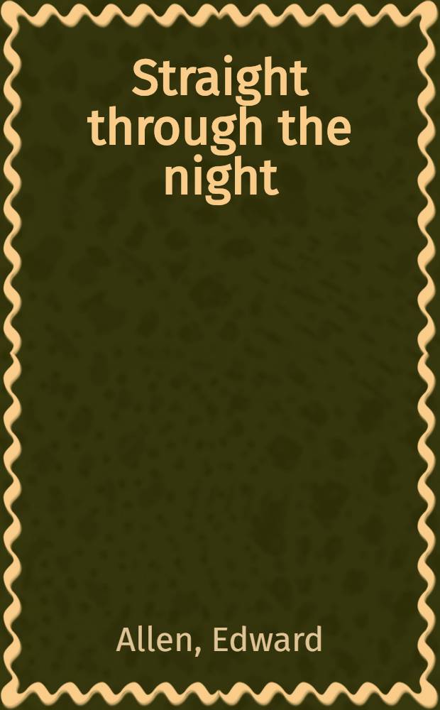 Straight through the night : A novel