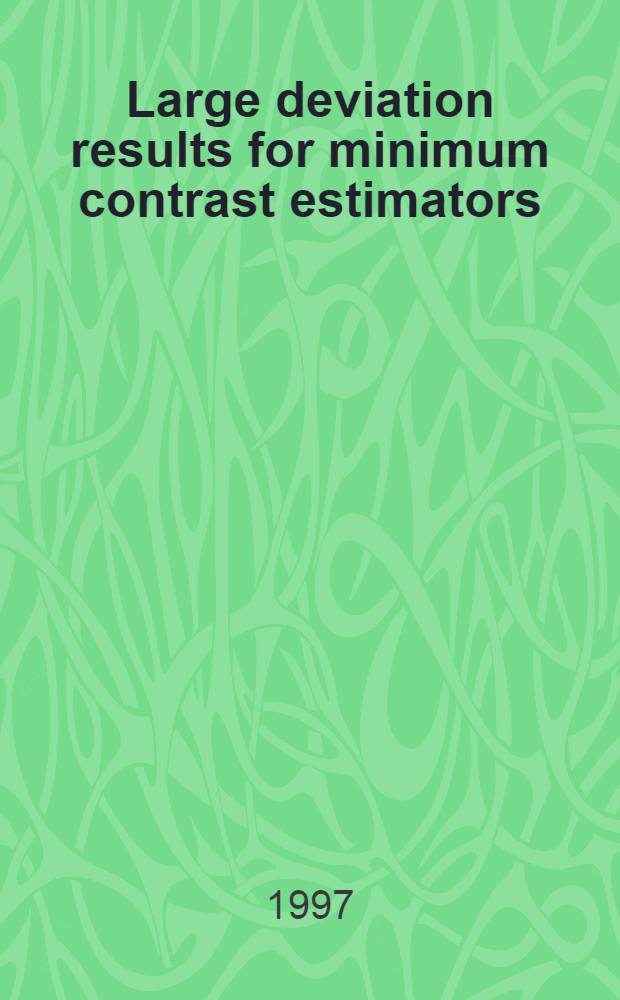 Large deviation results for minimum contrast estimators = Результаты больших отклонений для минимума противоположной оценки.