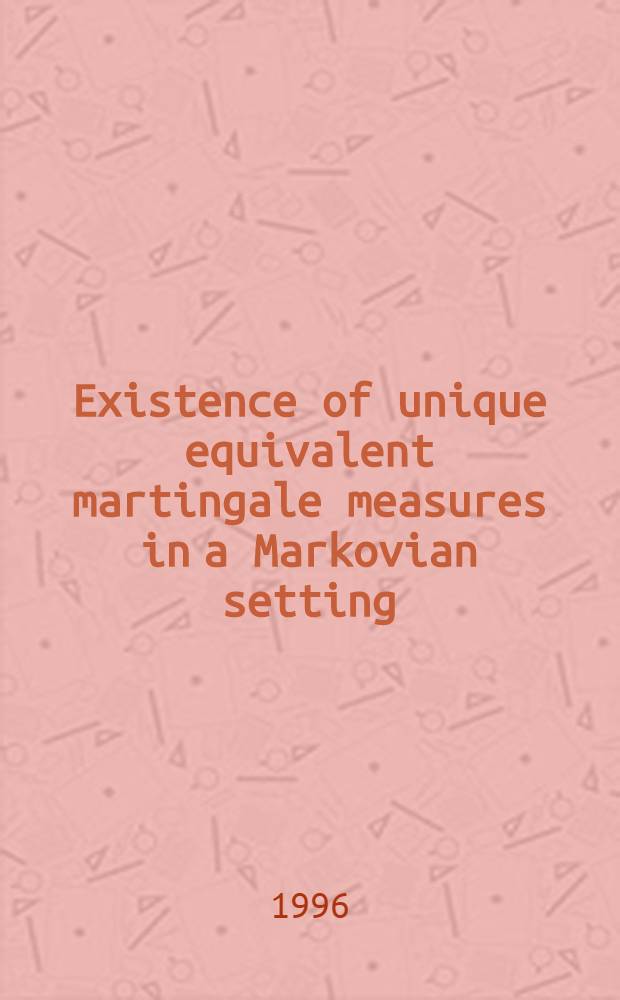 Existence of unique equivalent martingale measures in a Markovian setting = Существование единственного эквивалентного мартингала мер в марковских установках.