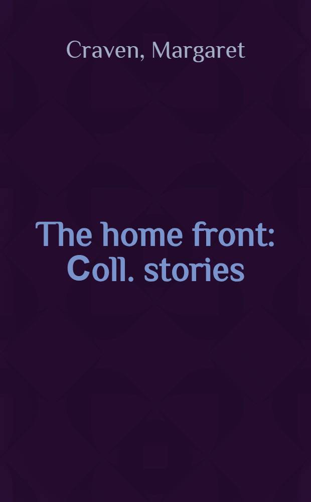 The home front : Сoll. stories