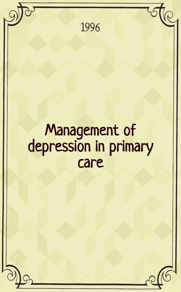 Management of depression in primary care : Proc. of a Symp