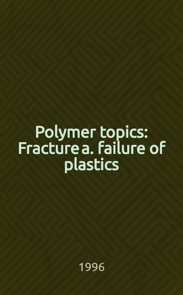 Polymer topics : Fracture a. failure of plastics