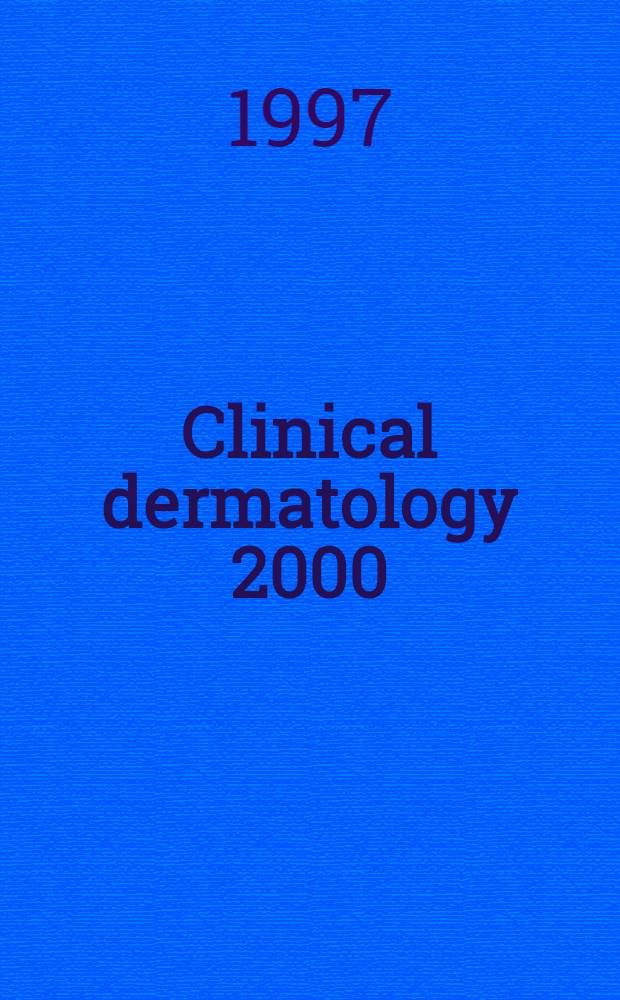 Clinical dermatology 2000 : May 28, 1996 - Vancouver, Canada = Клиническая дерматология 2000 май 28, 1996 - Ванкувер, Канада Сателлитный симпозиум..