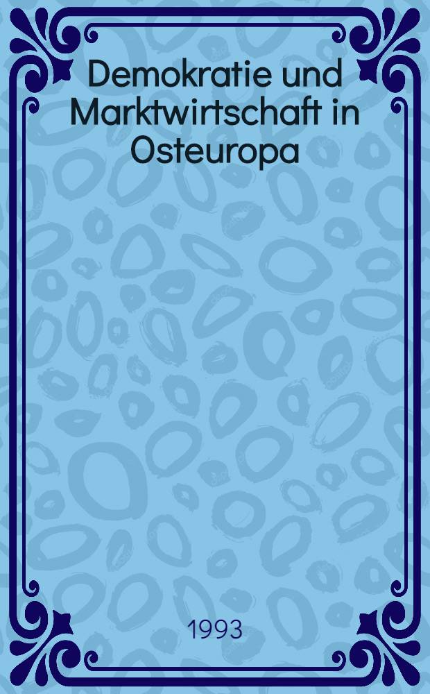 Demokratie und Marktwirtschaft in Osteuropa = Демократия и рыночная экономика в Восточной Европе.