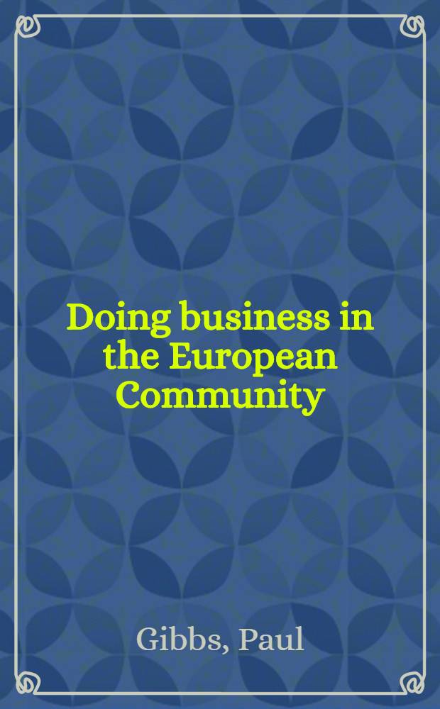 Doing business in the European Community = Бизнес в Европейском Сообществе.