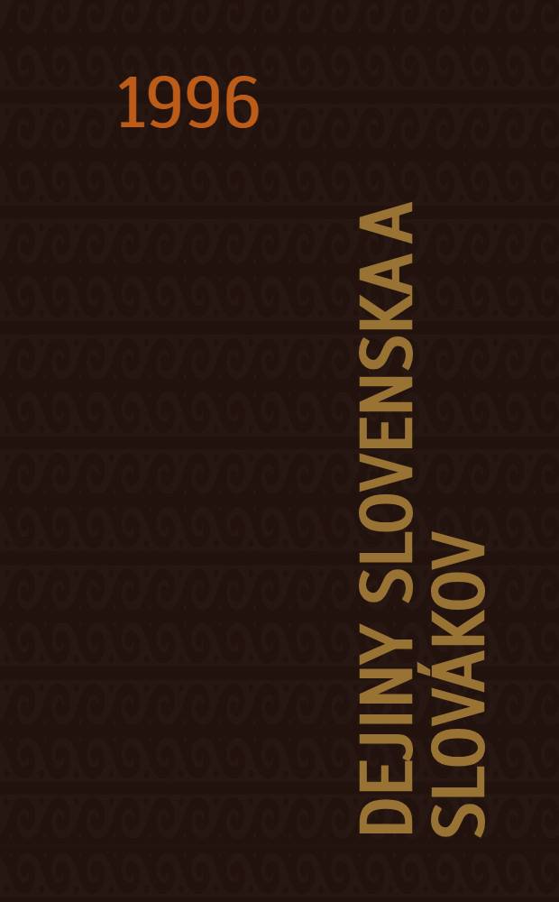 Dejiny Slovenska a Slovákov = История Словакии.