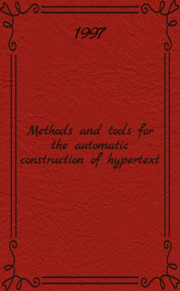 Methods and tools for the automatic construction of hypertext = Специальный выпуск: методы и инструментарий для автоматического конструирования гипертекста.