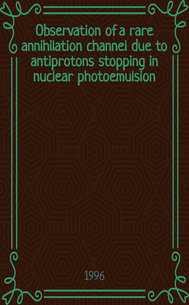 Observation of a rare annihilation channel due to antiprotons stopping in nuclear photoemulsion