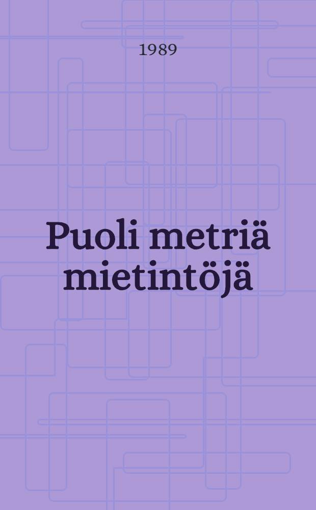 Puoli metriä mietintöjä : Tieteellisten kirjastojen ja informaatiopalvelujen suunnittelun kehitys Suomessa toisen maailmansodan jälkeen