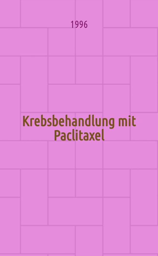 Krebsbehandlung mit Paclitaxel = Лечение рака паклитакселем.