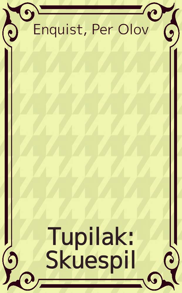 Tupilak : Skuespil
