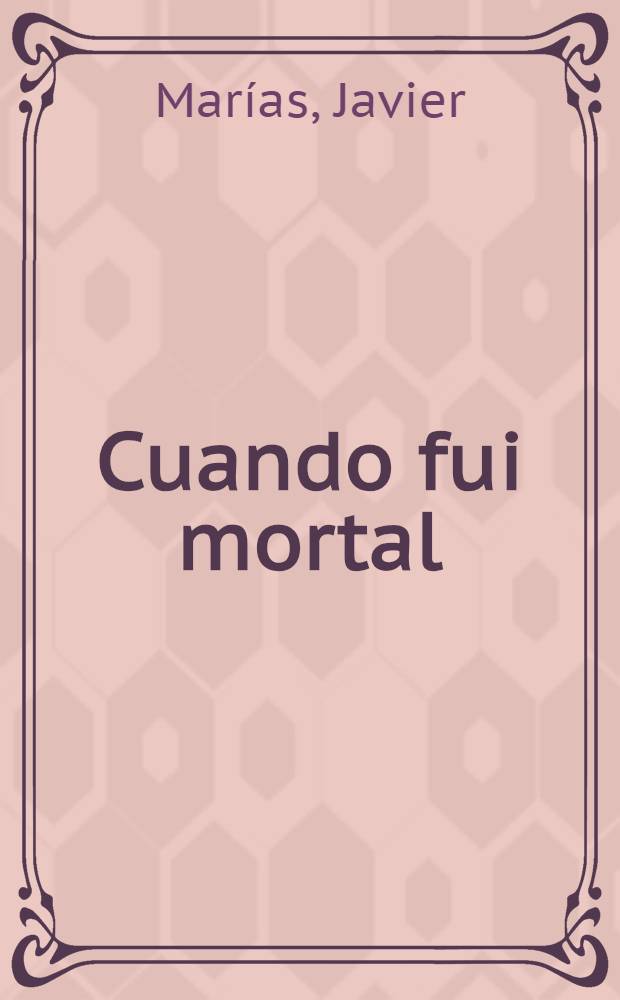 Cuando fui mortal