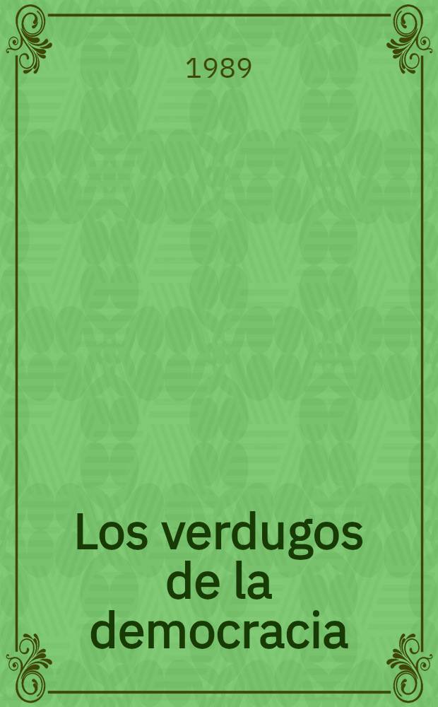 Los verdugos de la democracia = Ростки демократии.