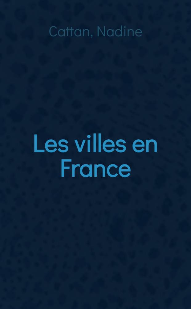 Les villes en France = Города Франции.