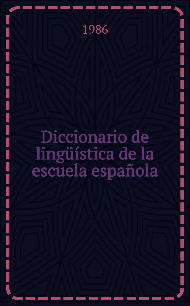 Diccionario de lingüística de la escuela española = Словарь лингвистической терминологии испанской школы.
