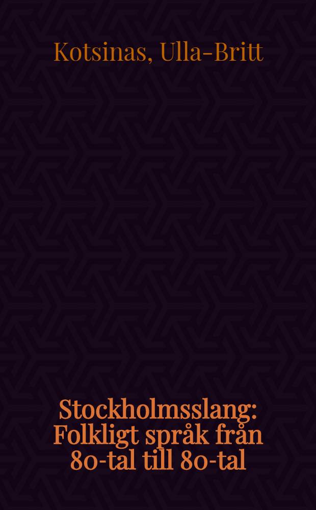 Stockholmsslang : Folkligt språk från 80-tal till 80-tal = Стокгольмский сленг.