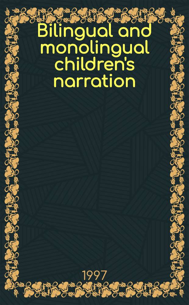 Bilingual and monolingual children's narration : Discourse strategies a. narrative styles : Akad. avh. = Рассказы детей билингов и монолингвов.