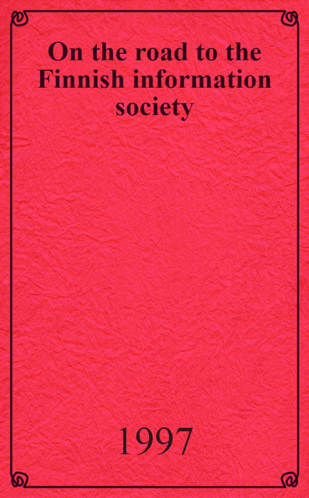 On the road to the Finnish information society = На дороге к финскому информационному обществу.