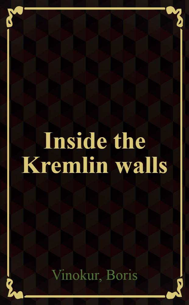 Inside the Kremlin walls : A hist. novel