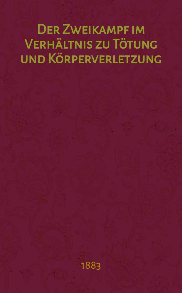 Der Zweikampf im Verhältnis zu Tötung und Körperverletzung