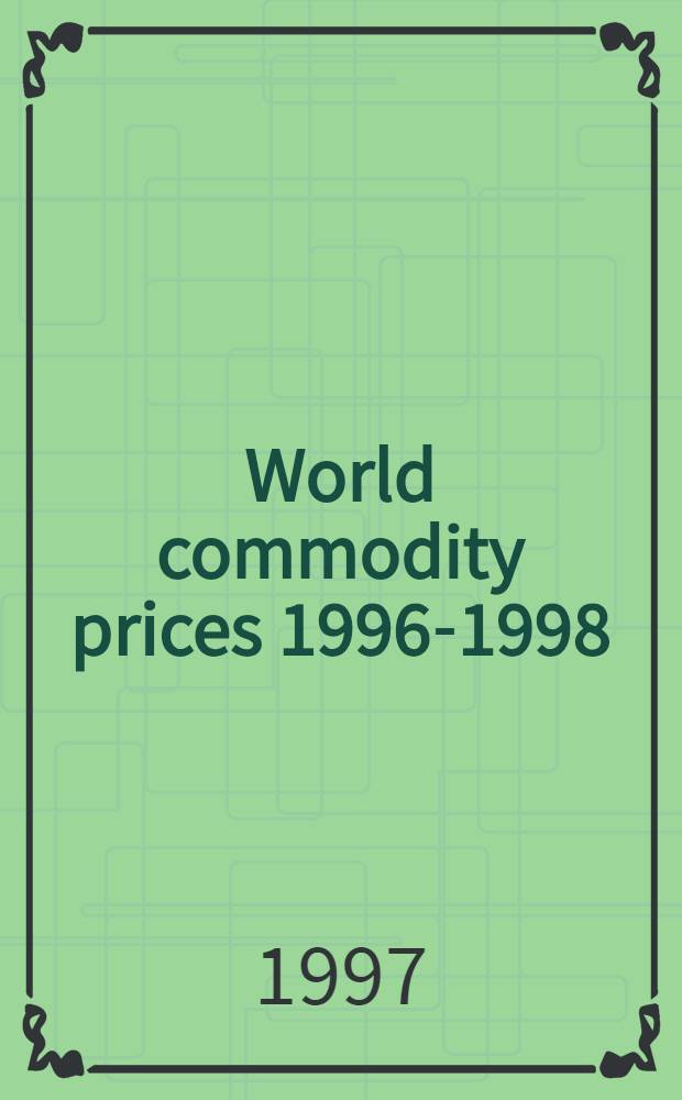 World commodity prices 1996-1998 : Rep. presented to the AIECE Spring meet., Venice, May 5-8, 1997 = Мировые цены на товары,1996-1998.
