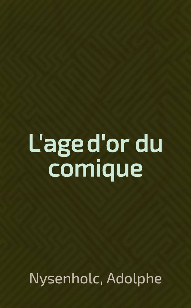 L'age d'or du comique : Sémiologie de Charlot = Золотой век комического.