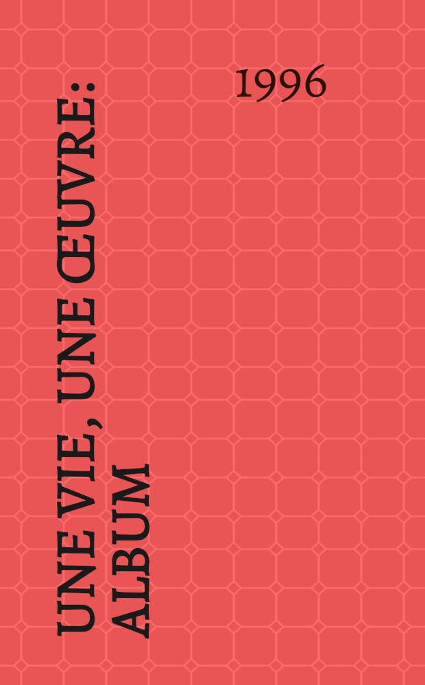 Une vie, une œuvre : Album = Жан Соложефф. Жизнь и работа.