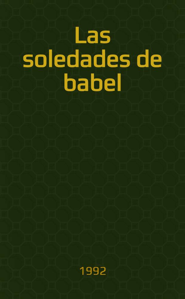 Las soledades de babel : Poemas
