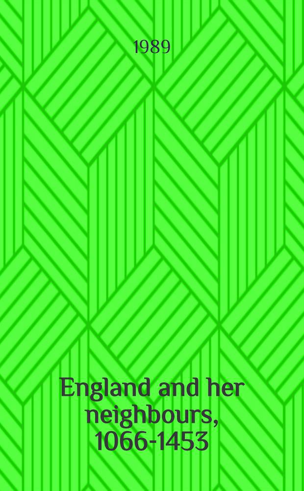England and her neighbours, 1066-1453 : Essays in honour of Pierre Chaplais = Англия и ее соседи,1066-1453.
