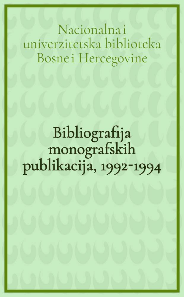 Bibliografija monografskih publikacija, 1992-1994 : Popis ratnih izd = Библиография публикаций монографий 1992-1994.