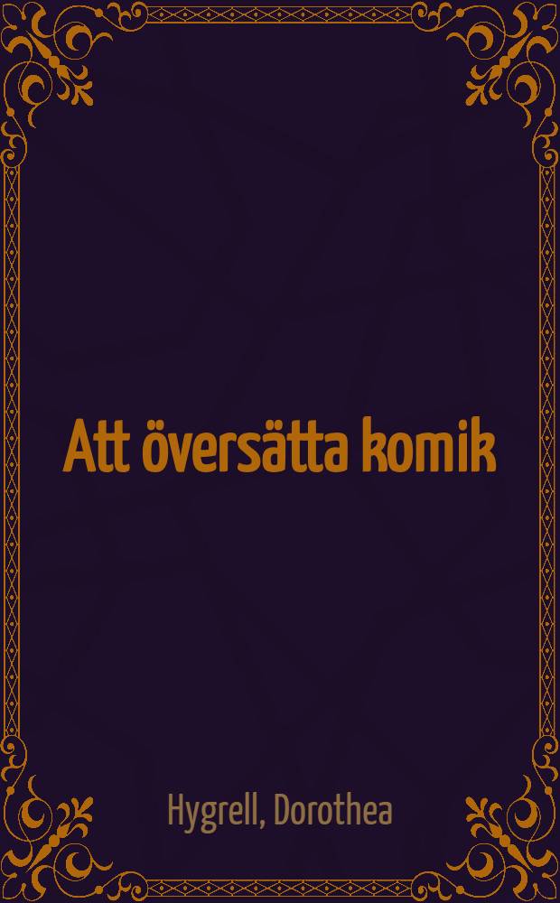 Att &ouml;vers&auml;tta komik : En unders&ouml;kning av funktionsf&ouml;r&auml;ndringar i tyska &ouml;vers&auml;ttningar av svensk sk&ouml;nlitteratur : Diss. = Изучение функциональных изменений в нем. переводах шведской худ. лит..