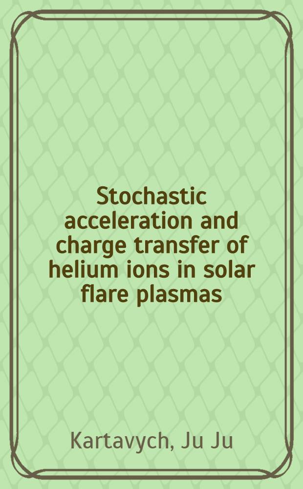 Stochastic acceleration and charge transfer of helium ions in solar flare plasmas