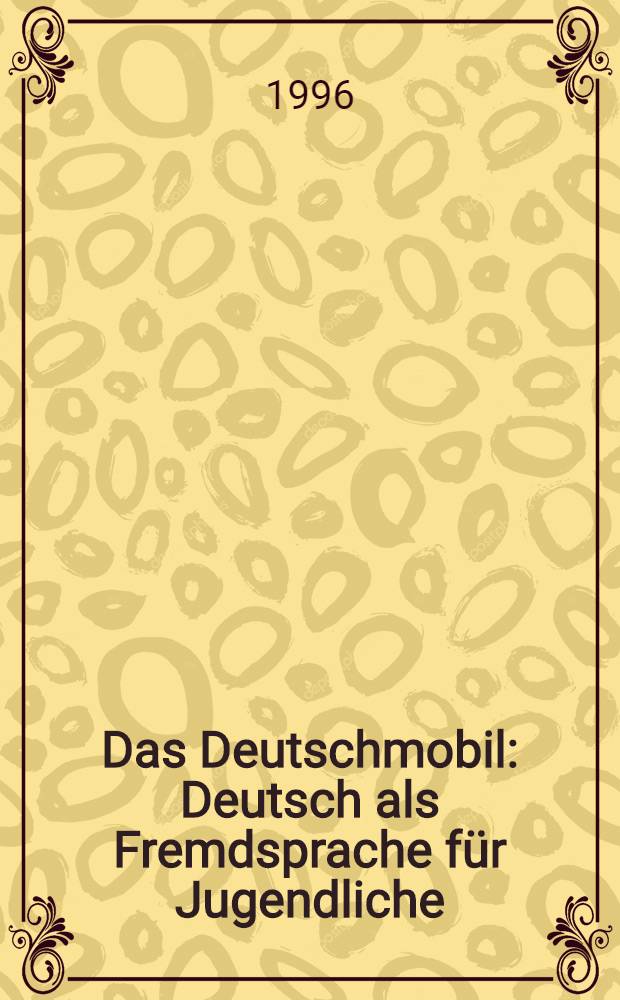 Das Deutschmobil : Deutsch als Fremdsprache für Jugendliche : Lehrerhandbuch