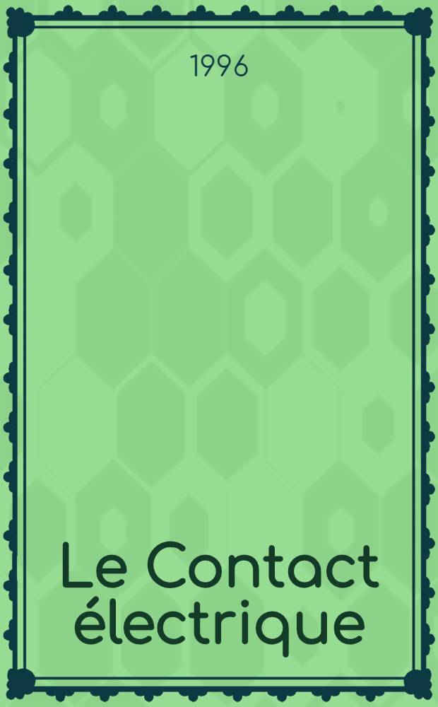 Le Contact électrique : Phénomènes phys. et matériaux = Электрический контакт.