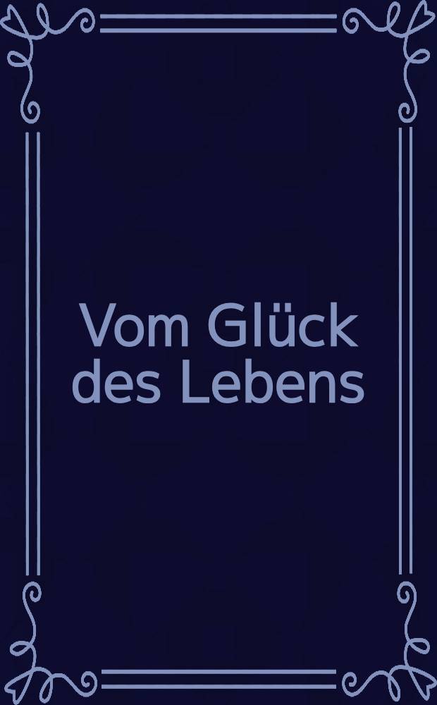 Vom Glück des Lebens : Fr. Kunst des 18. Jh. aus der Staatl. Eremitage, St. Petersburg : Kat. der Ausst., Glanzpunkt der 13. Europ. Kulturtage 1996, St. Petersburg, Städtische Galerie im Prinz-Max-Palais, Karlsruhe, 13. Apr. bis 14. Juli, 1996 = Французское искусство 18 в. в гос. Эрмитаже.