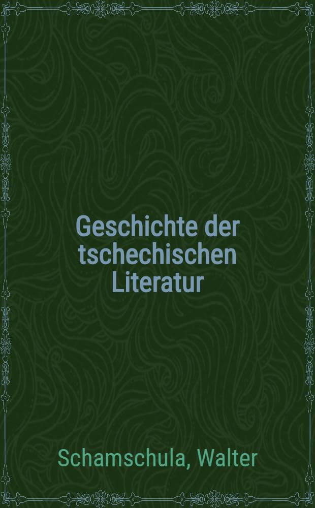 Geschichte der tschechischen Literatur = История чешской литературы.
