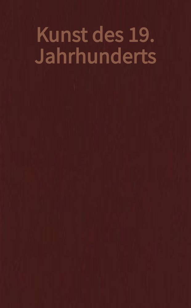 Kunst des 19. Jahrhunderts : Bestandskat. der &Ouml;sterr. Galerie des 19. Jh = Искусство 19 века.