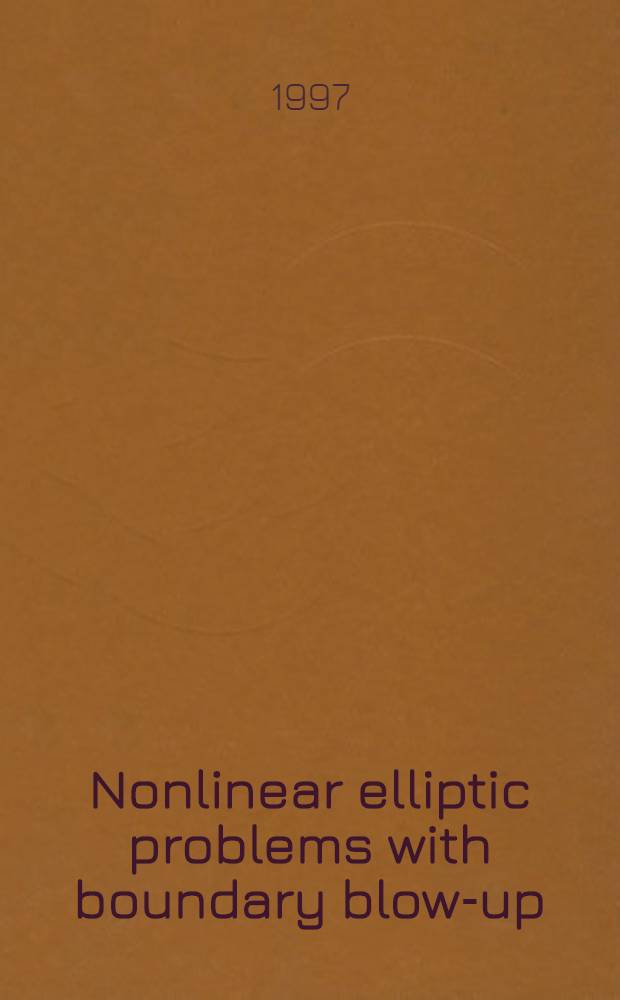 Nonlinear elliptic problems with boundary blow-up : Diss = Нелинейные эллиптические задачи с граничным коллапсом.