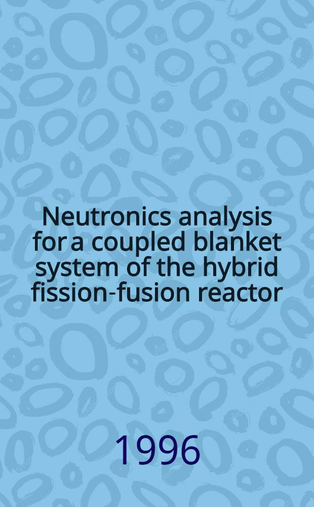 Neutronics analysis for a coupled blanket system of the hybrid fission-fusion reactor