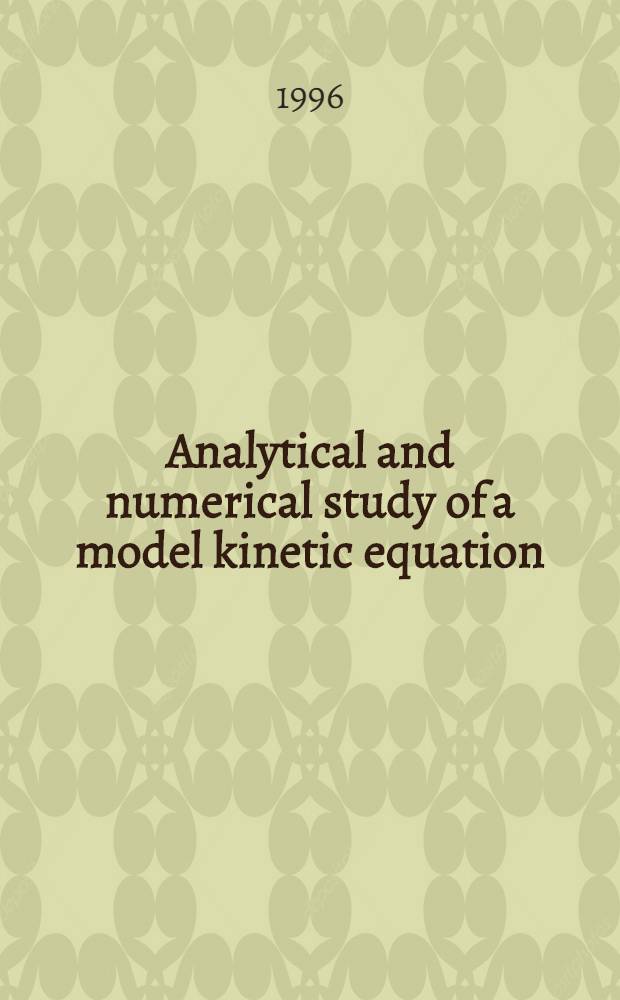 Analytical and numerical study of a model kinetic equation