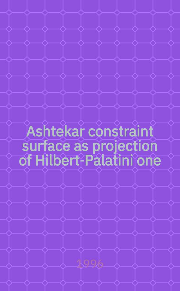 Ashtekar constraint surface as projection of Hilbert-Palatini one