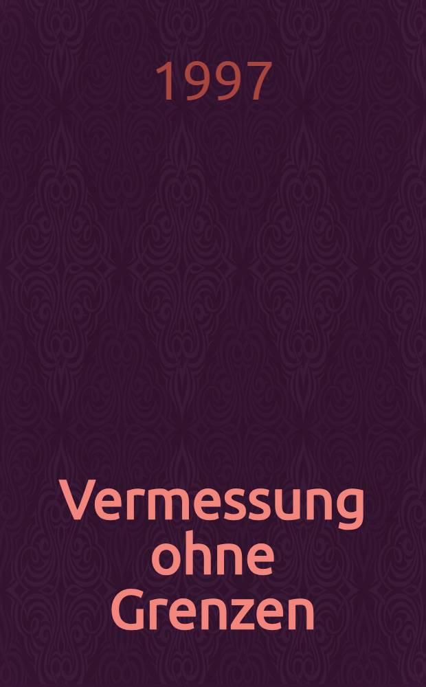 Vermessung ohne Grenzen : Tagungsband = Съемка без границ.
